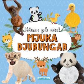 Egmont Kärnan Bok: Känn På Oss! Mjuka Djurungar
