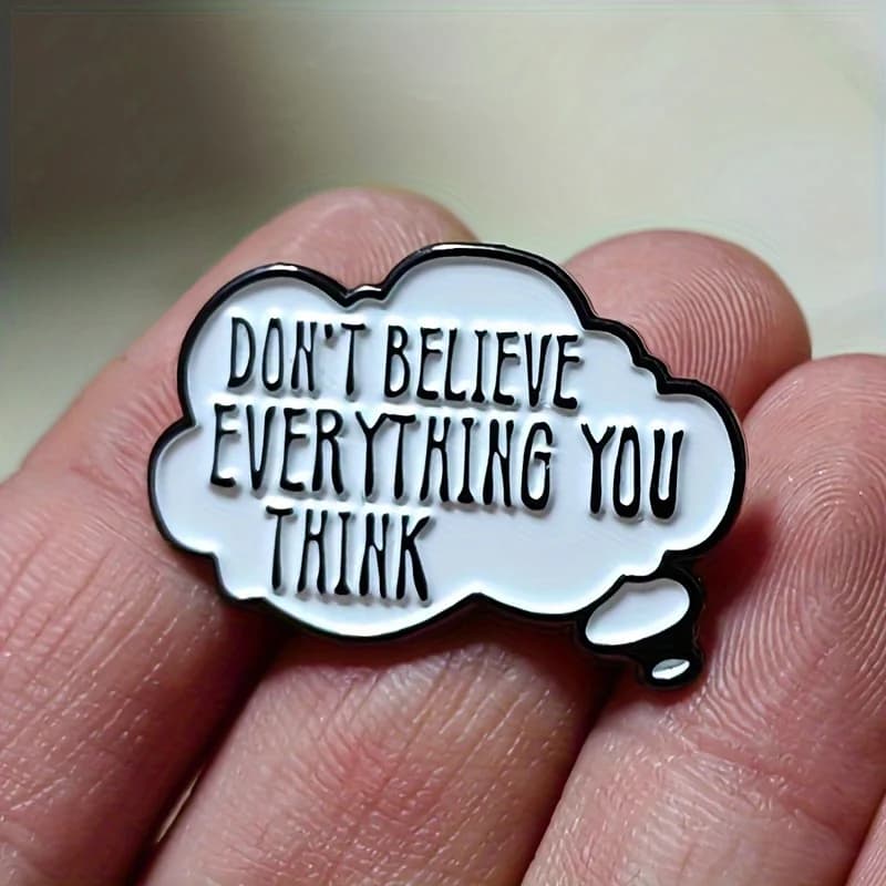 White Cloud Letter Brooch Don't Believe Everthing You Think Enamel Pin Lapel Pins Badge