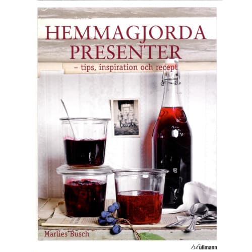 Hemmagjorda presenter : tips, inspiration och recept (inbunden)