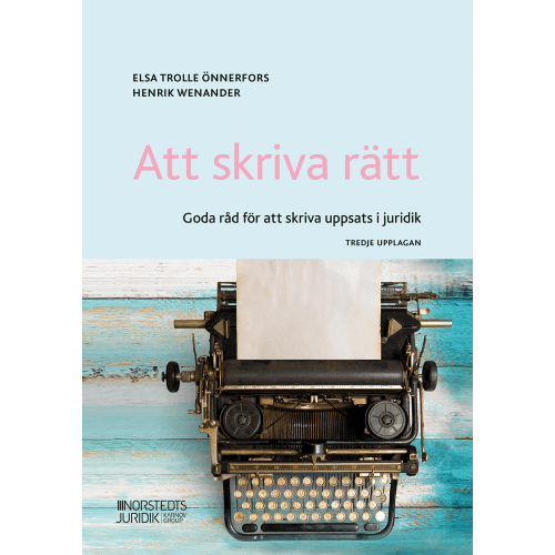 Att skriva rätt : goda råd för att skriva uppsats i juridik (häftad)