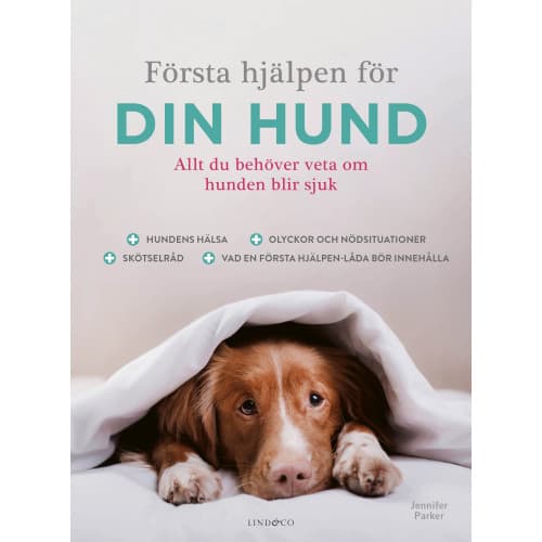 Första hjälpen för din hund : allt du behöver veta om hunden blir sjuk (inbunden)