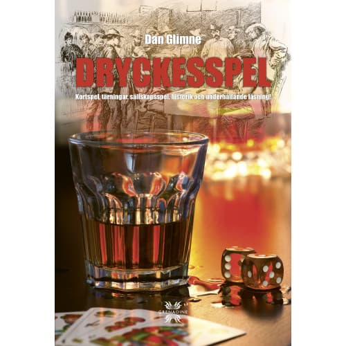 Dryckesspel : kortspel, tärningar, sällskapsspel, historik och underhållande läsning (inbunden)
