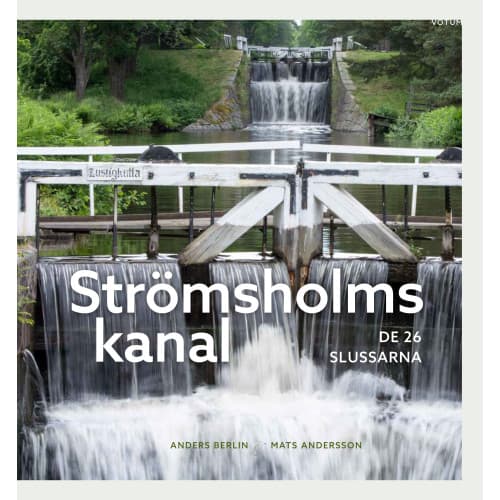 Strömsholms kanal : de 26 slussarna (inbunden)