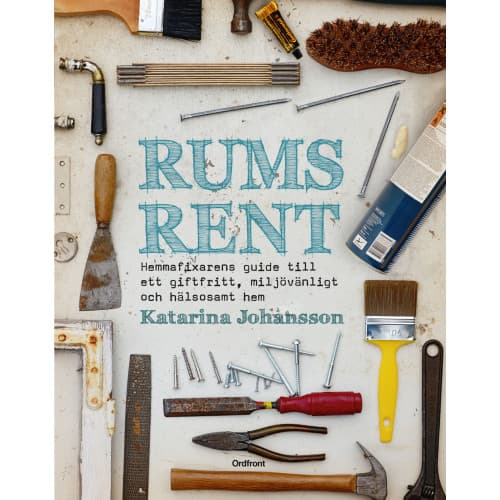 Rumsrent : hemmafixarens guide till ett giftfritt, miljövänligt och hälsosa (inbunden)