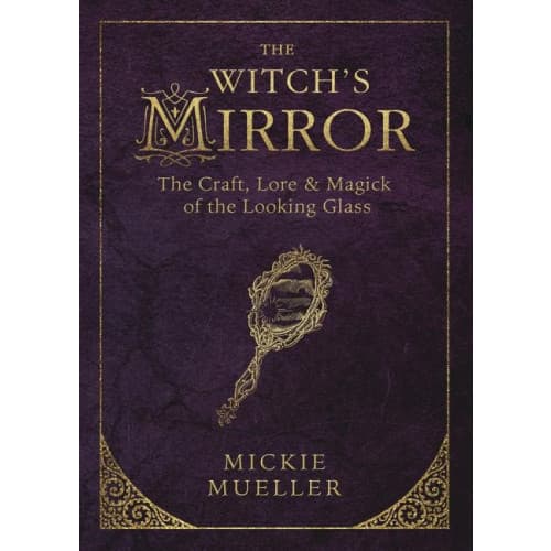 Witchs mirror - the craft, lore and magick of the looking glass (häftad, eng)