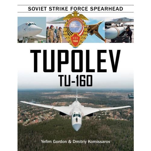 Tupolev tu-160 - soviet strike force spearhead (inbunden, eng)