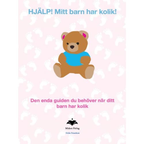 HJÄLP. Mitt barn har kolik (häftad)