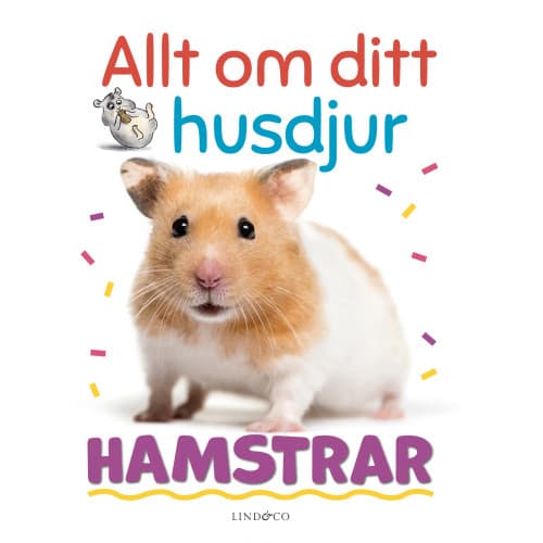 Allt om ditt husdjur : Hamstrar (inbunden)