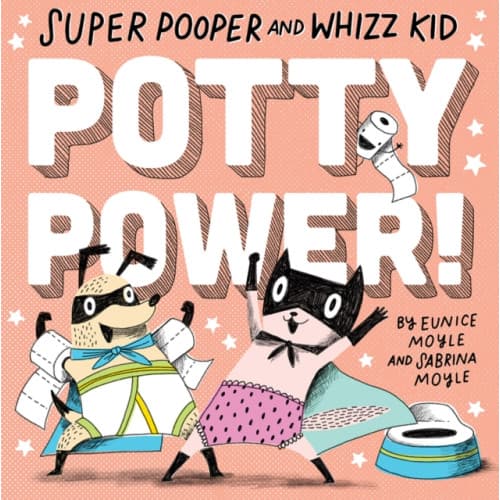 Super Pooper and Whizz Kid: Potty Power! (inbunden, eng)