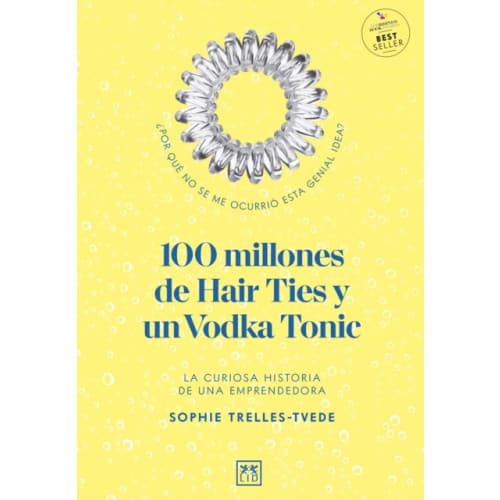 100 millones de Hair Ties y un Vodka Tonic (Latinoamerica y Estados Unidos)