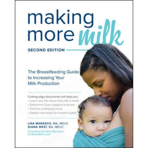Making More Milk: The Breastfeeding Guide to Increasing Your Milk Production, Second Edition (häftad, eng)