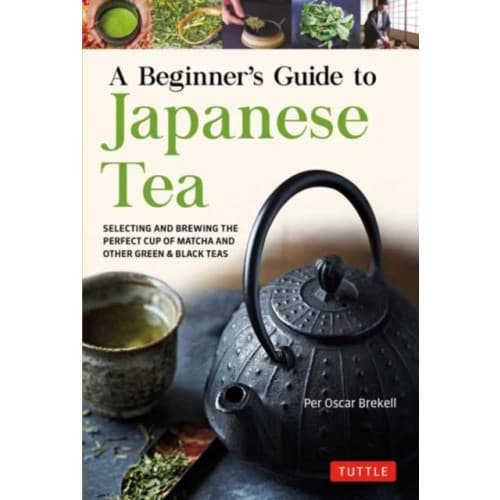 A Beginner''s Guide to Japanese Teas (häftad, eng)