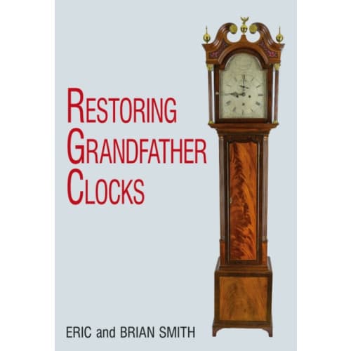 Restoring Grandfather Clocks (inbunden, eng)