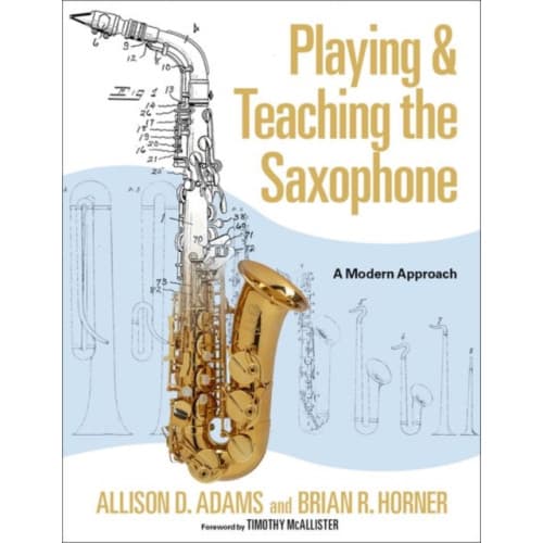Playing & Teaching the Saxophone (häftad, eng)