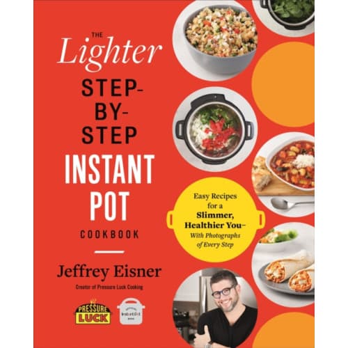 The Lighter Step-By-Step Instant Pot Cookbook (häftad, eng)