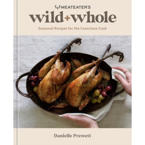 MeatEater's Wild + Whole (inbunden, eng)
