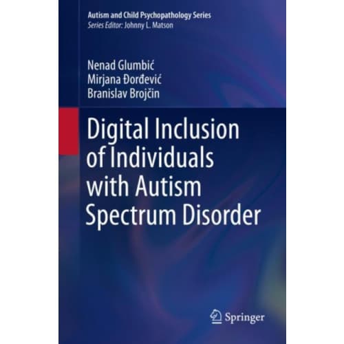 Digital Inclusion of Individuals with Autism Spectrum Disorder (inbunden, eng)