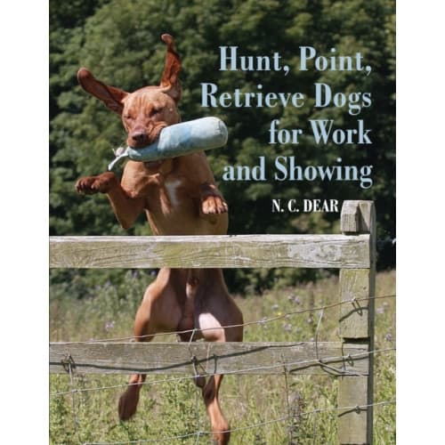 Hunt-Point-Retrieve Dogs for Work and Showing (häftad, eng)