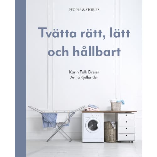 Tvätta rätt, lätt och hållbart (inbunden)