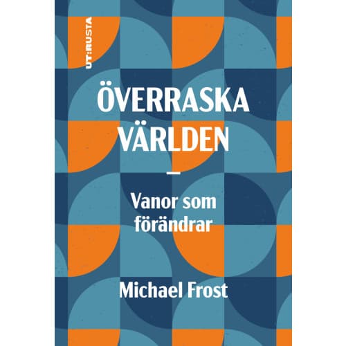 Överraska världen : vanor som förändrar (häftad)