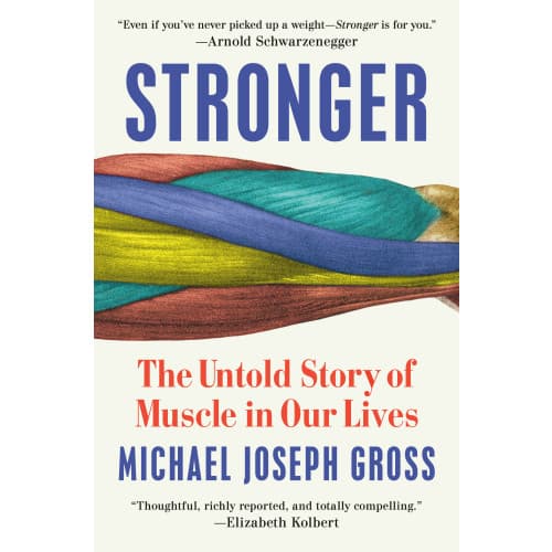 Stronger: The Untold Story of Muscle in Our Lives (inbunden, eng)