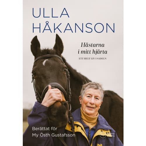 Hästarna i mitt hjärta : ett helt liv i sadeln (inbunden)