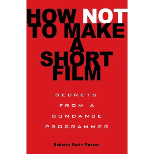 How Not to Make a Short Film (häftad, eng)