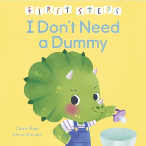First Steps: I Don't Need a Dummy (inbunden, eng)