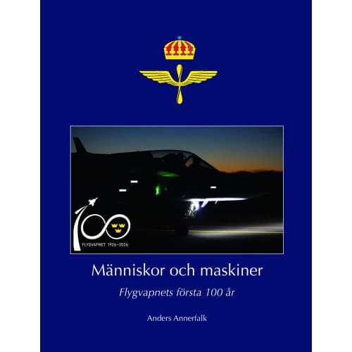 Människor och maskiner – Flygvapnets första 100 år (inbunden)