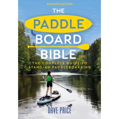 The Paddleboard Bible 2nd edition (häftad, eng)