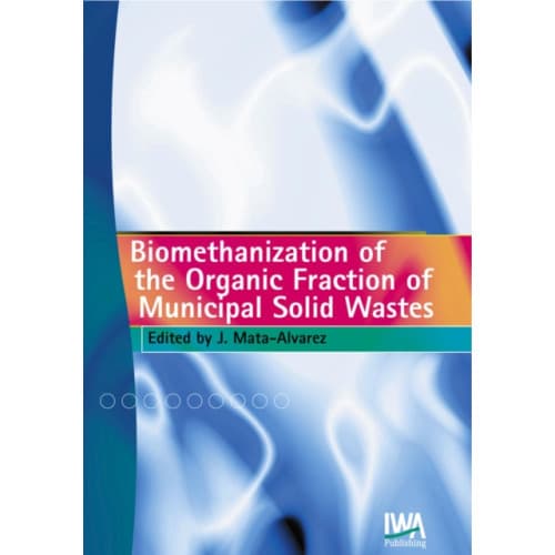 Biomethanization of the Organic Fraction of Municipal Solid Wastes (inbunden, eng)
