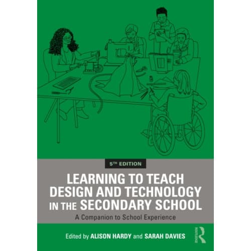 Learning to Teach Design and Technology in the Secondary School (häftad, eng)