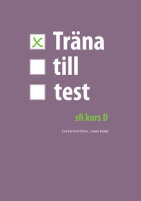 Träna Till Test - Sfi Kurs D (Bok / Häftad)