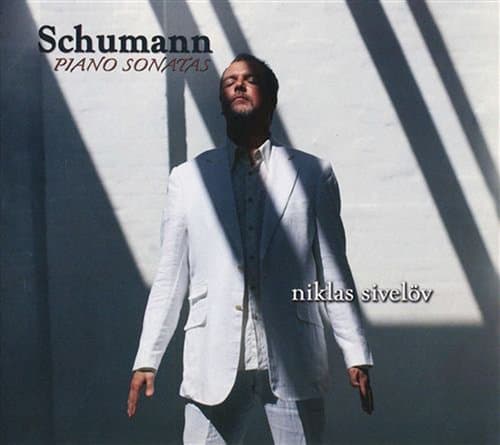 Sivelöv Niklas: Schumann Piano Sonatas