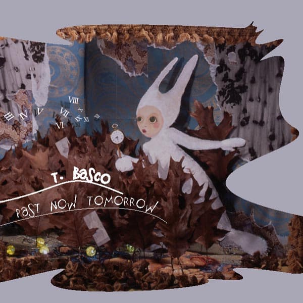 T Basco: Past Now Tomorrow