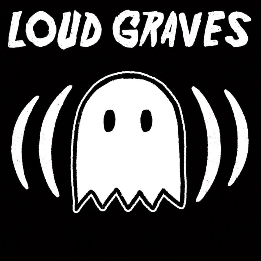 Loud Graves: Loud Graves