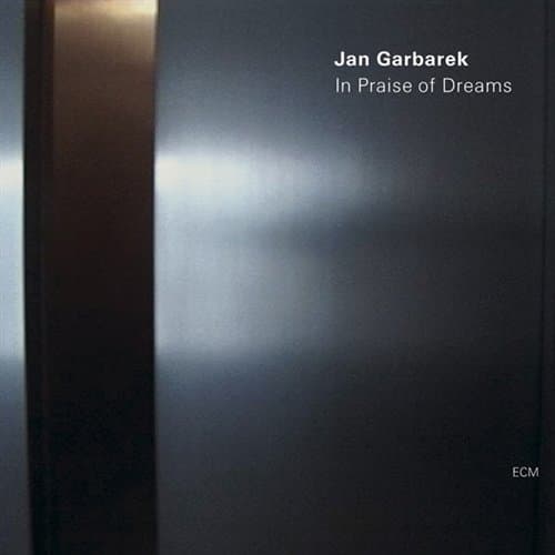 Garbarek Jan: In Praise Of Dreams