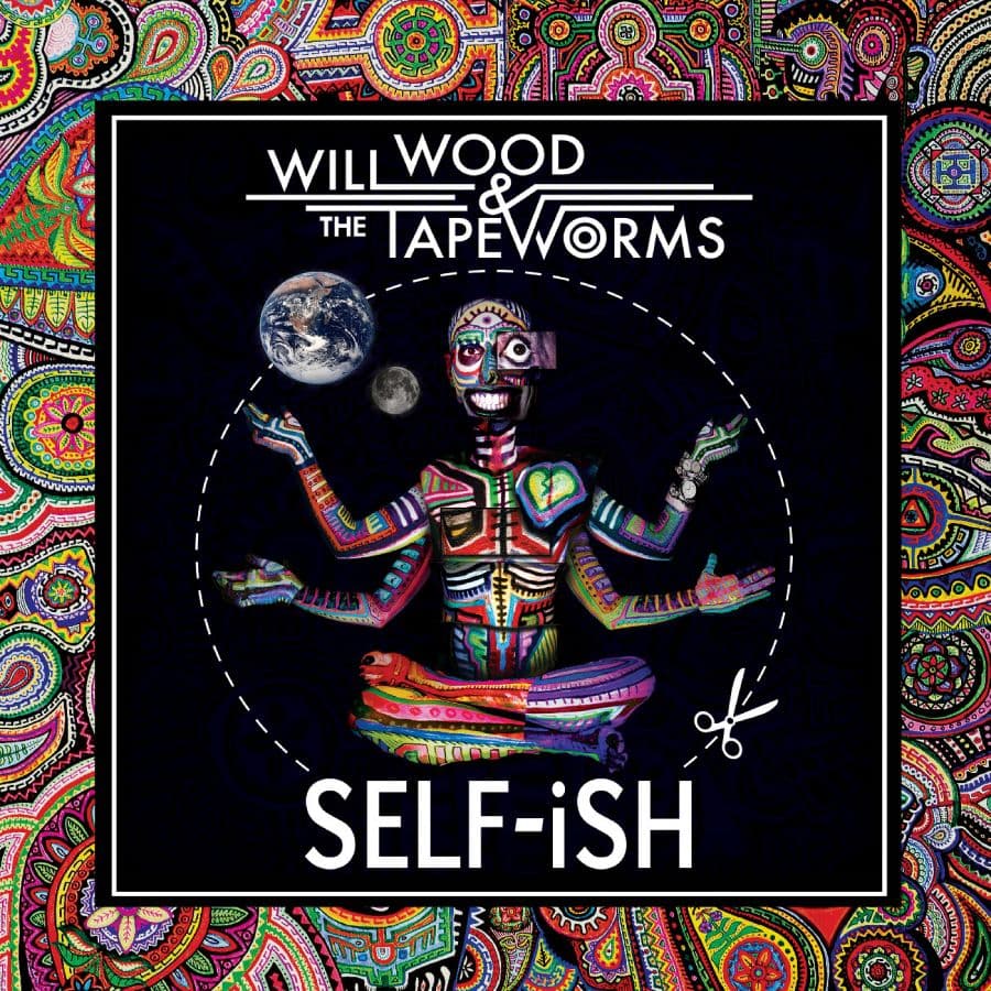 Will Wood & the Tapeworms: Self-Ish