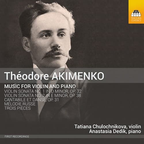 Akimenko Theodore: Music For Violin And Piano