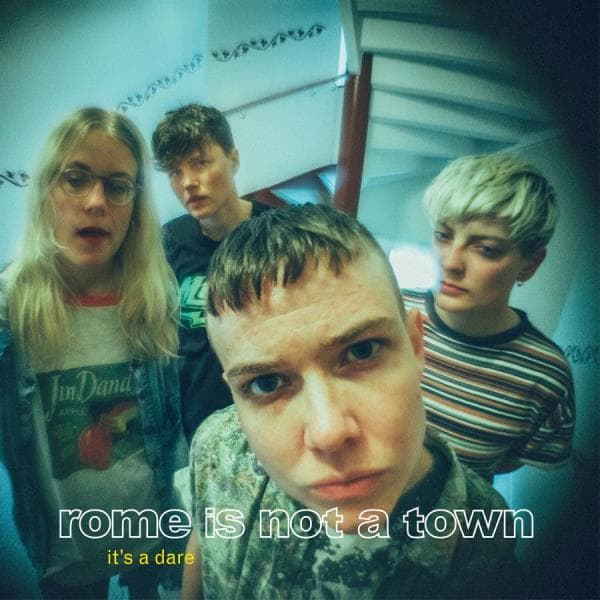 Rome Is Not A Town: It's a dare