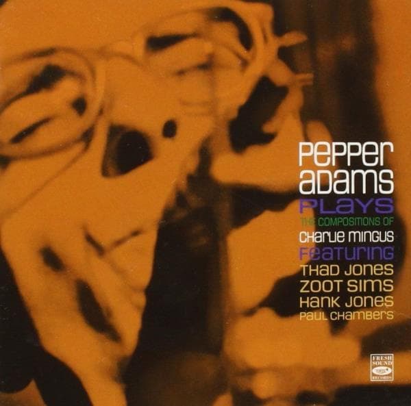 Adams Pepper: Plays The Compositions Of Mingus