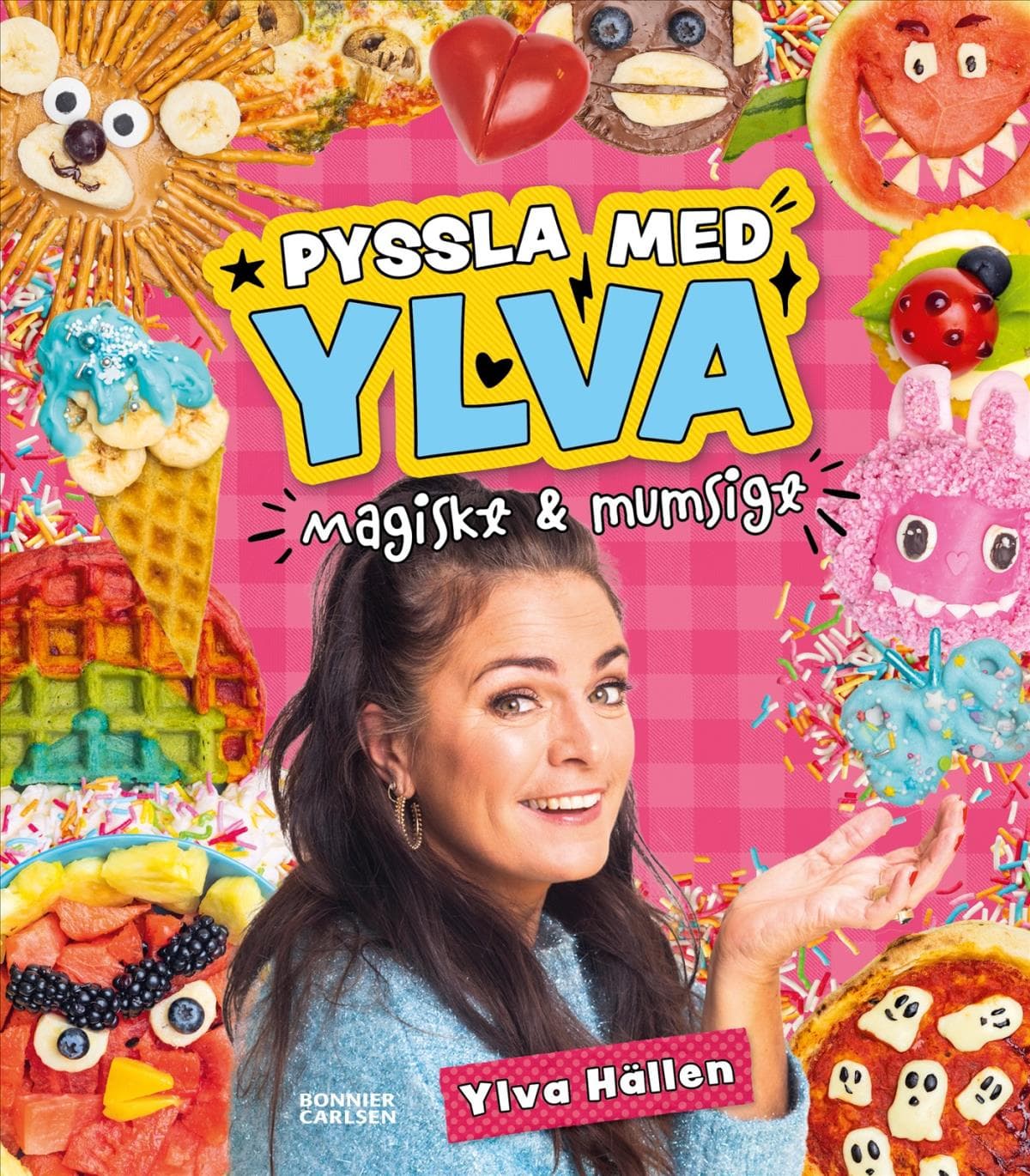 Pyssla Med Ylva - Magiskt Och Mumsigt