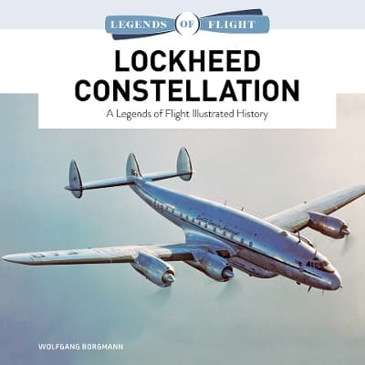 Lockheed Constellation- A Legends of Flight Illustrated History