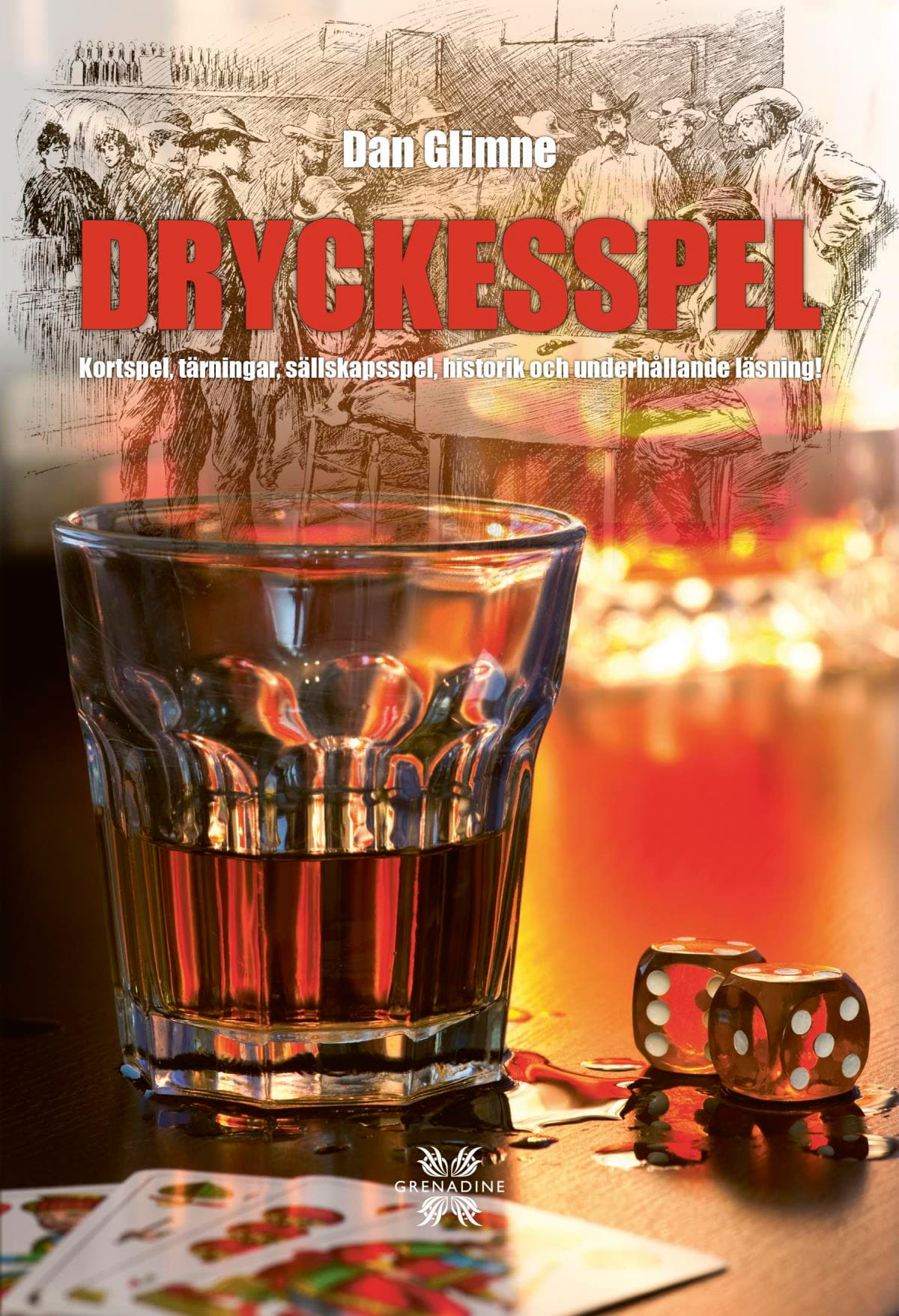 Dryckesspel - Kortspel, Tärningar, Sällskapsspel, Historik Och Underhållande Läsning