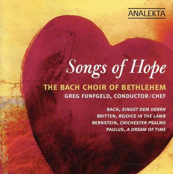 Bach Choir Of Bethlehem: Songs Of Hope