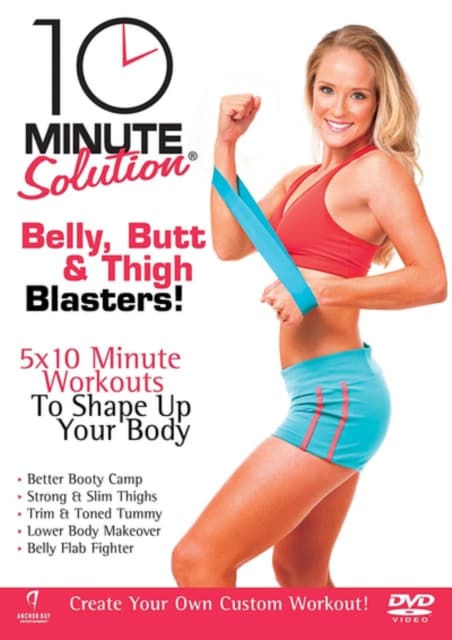 10 Minute Solution: Belly, Butt and Thigh Blaste
