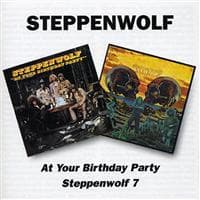 Steppenwolf: At your birthday party/Steppenwolf.