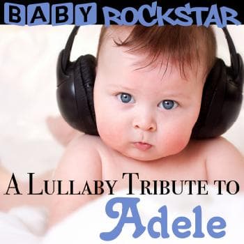Baby Rockstar: A Lullaby Tribute To Adele