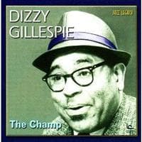 Gillespie Dizzy: The Champ