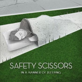 Safety Scissors: In A Manner Of Sleeping